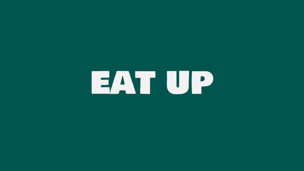 Eat up là gì? - Tìm hiểu ý nghĩa và cách sử dụng trong tiếng Anh